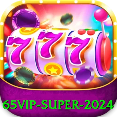65vip Super 2024 - game